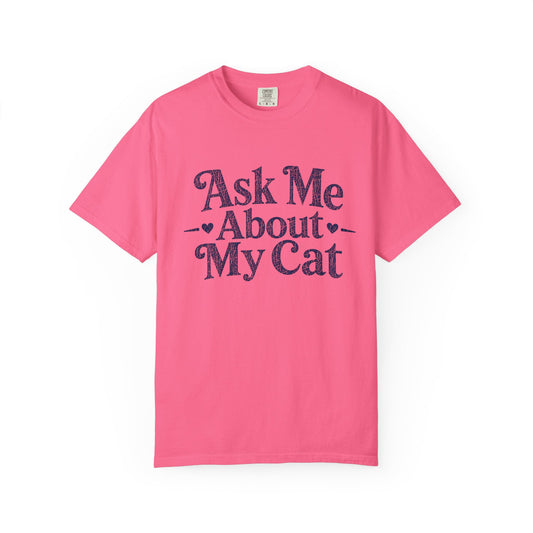 Ask Me About My Cat Tee