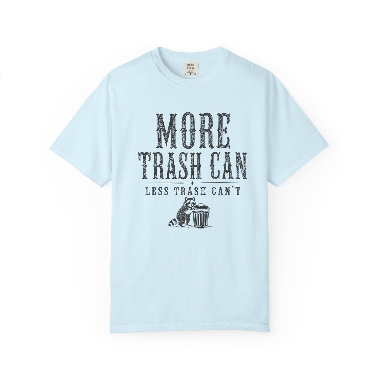 More Trash Can Tee