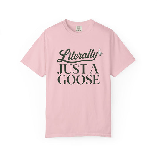 Just a Goose Tee