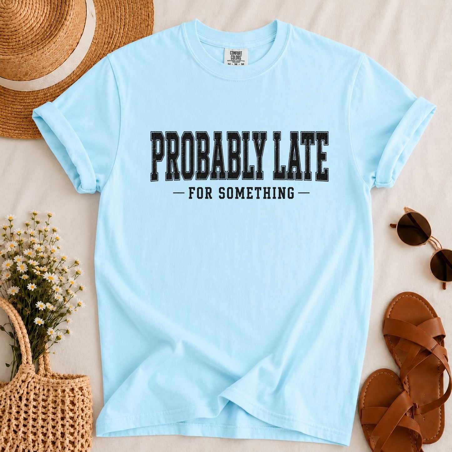 Probably Late T-shirt