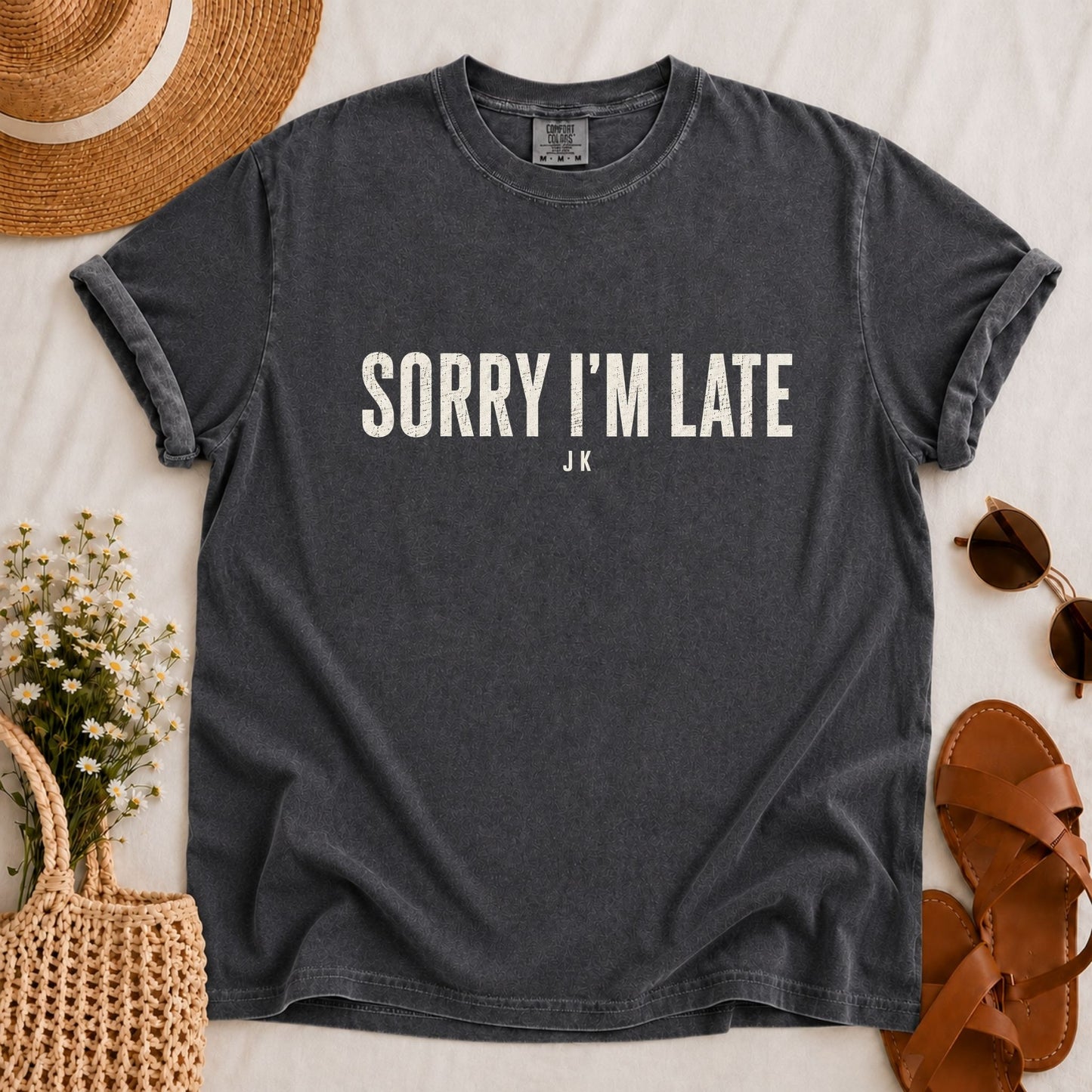 Sorry I'm Late T-shirt