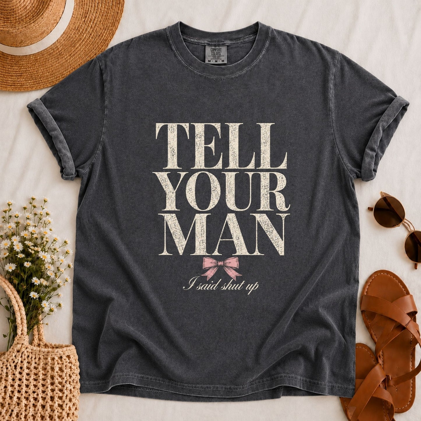 Tell Your Man T-shirt