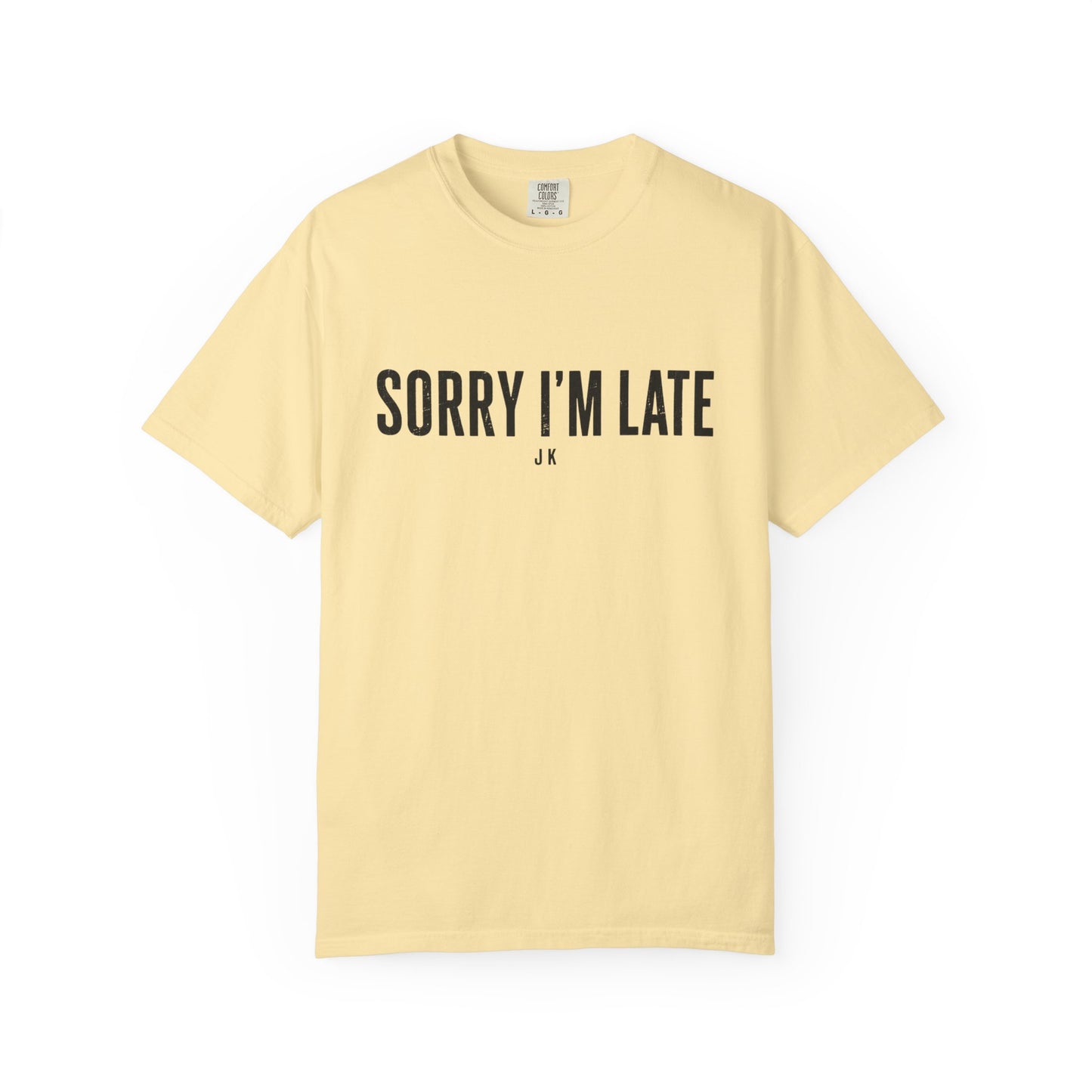 Sorry I'm Late Tee