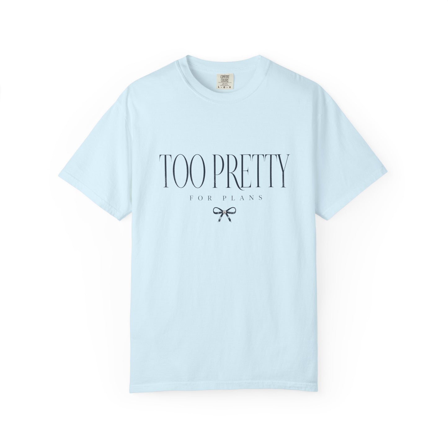 Too Pretty for Plans Tee
