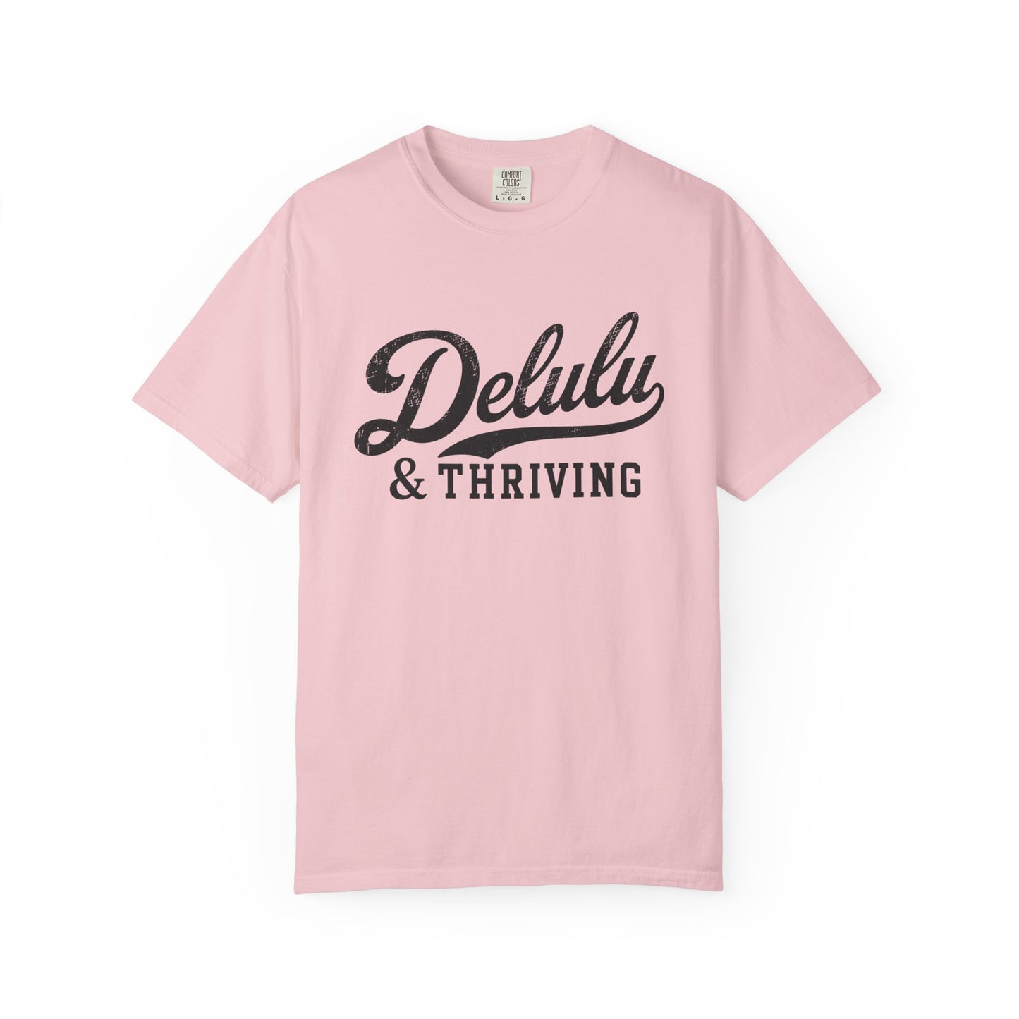 Delulu & Thriving Tee