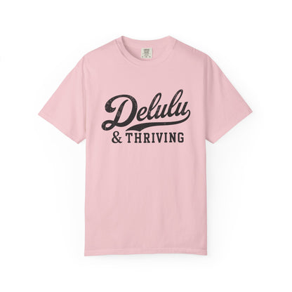 Delulu & Thriving Tee