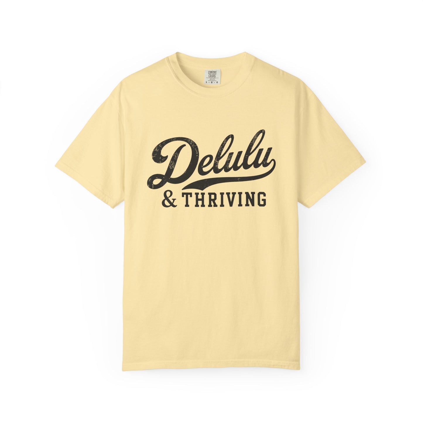 Delulu & Thriving Tee