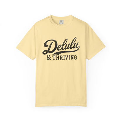 Delulu & Thriving Tee