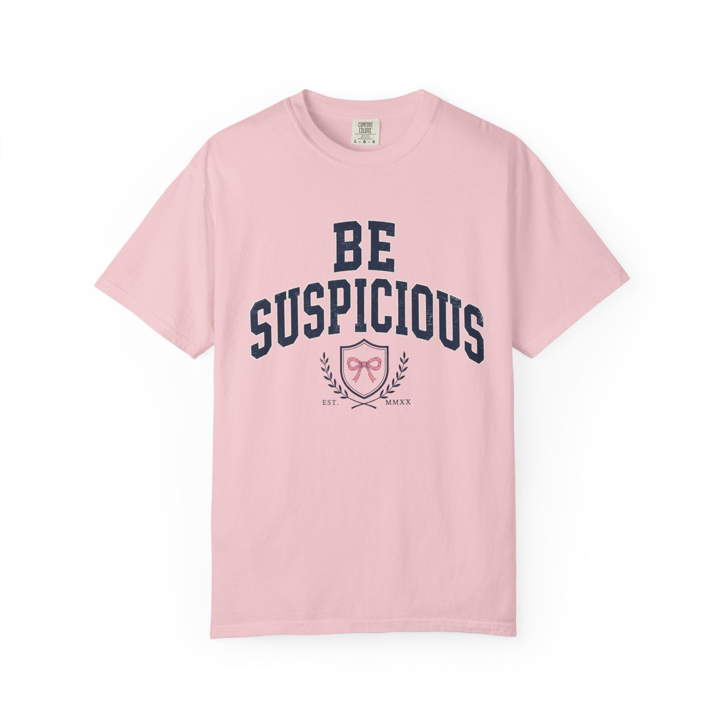 Be Suspicious Tee