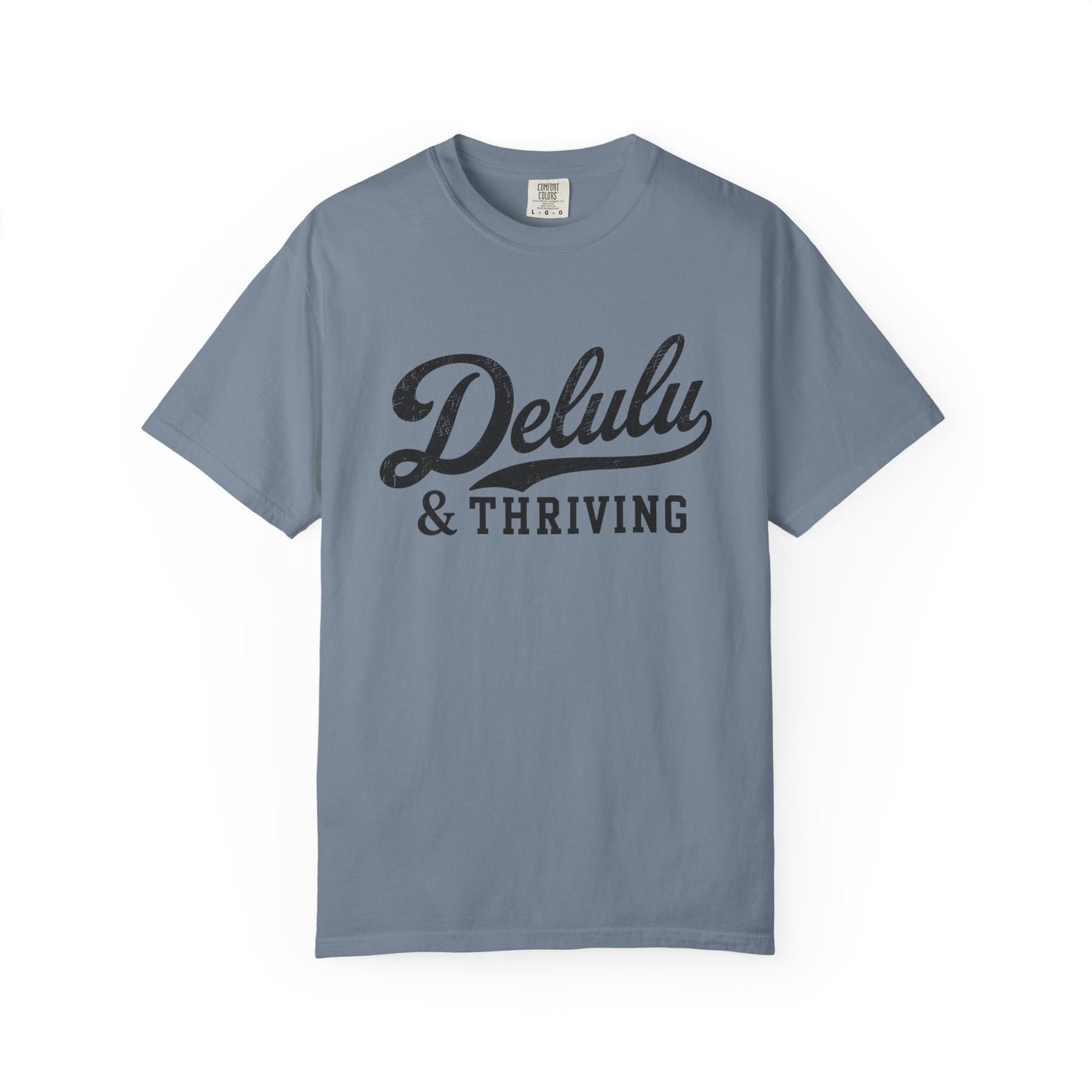 Delulu & Thriving Tee