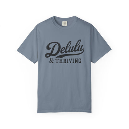 Delulu & Thriving Tee