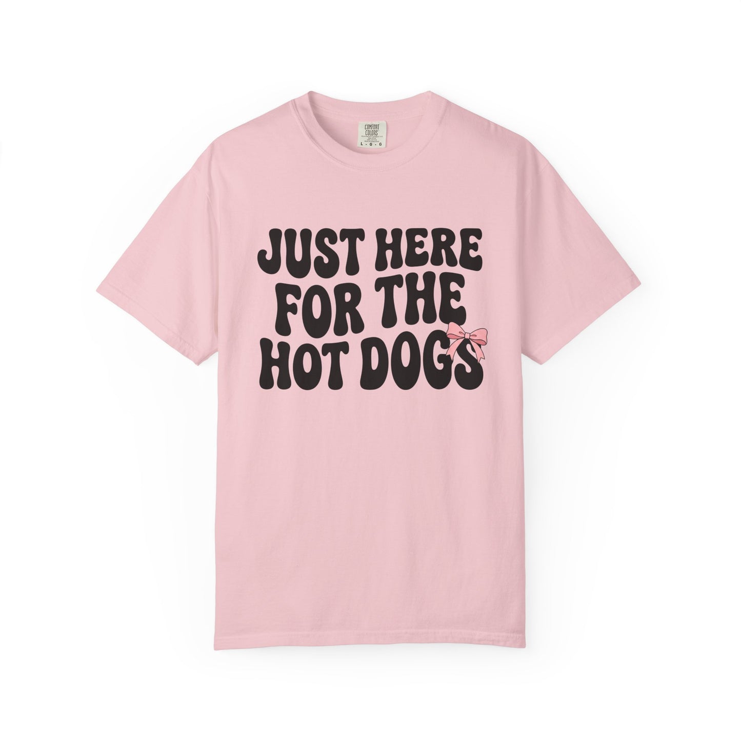 Here for the Hot Dogs Tee