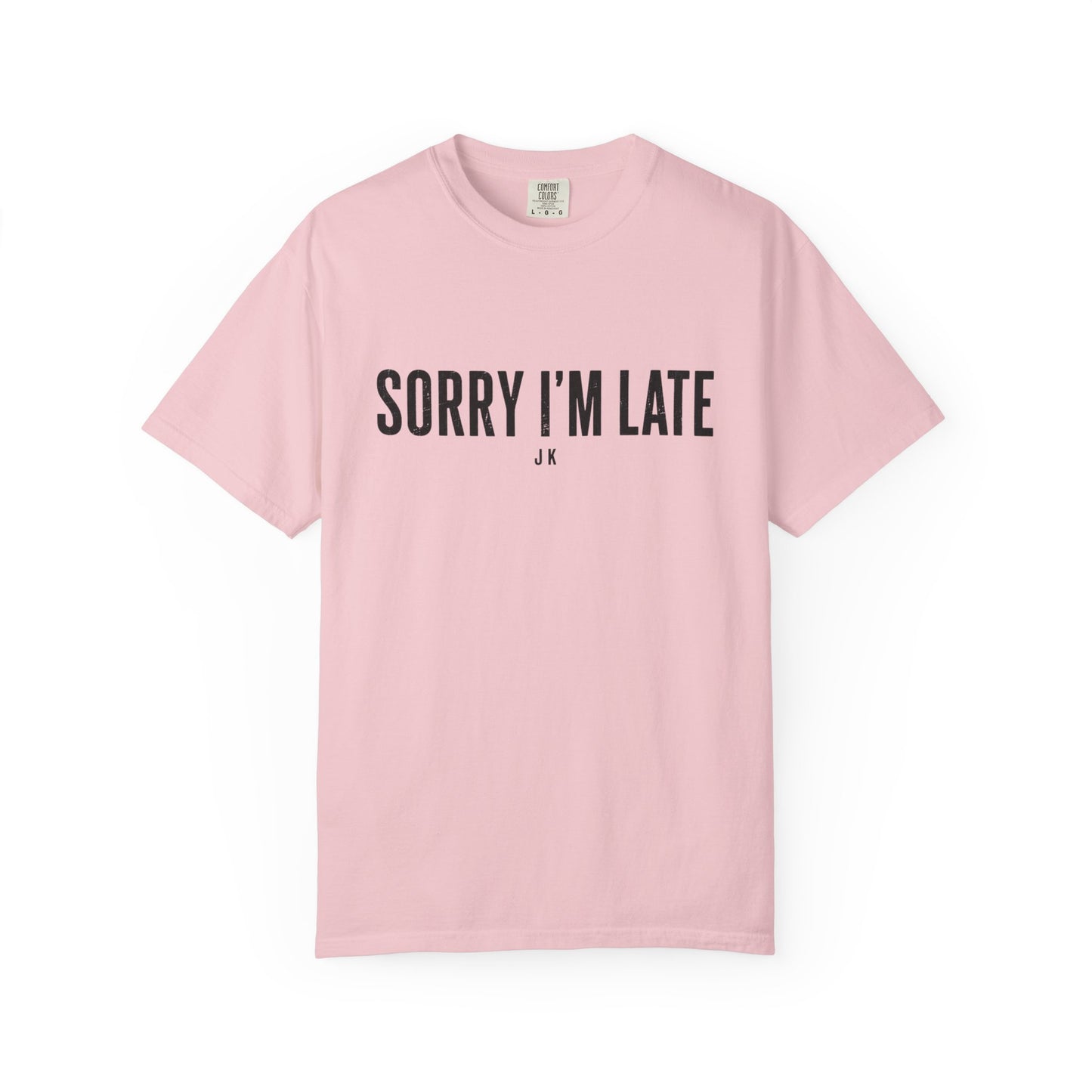 Sorry I'm Late Tee
