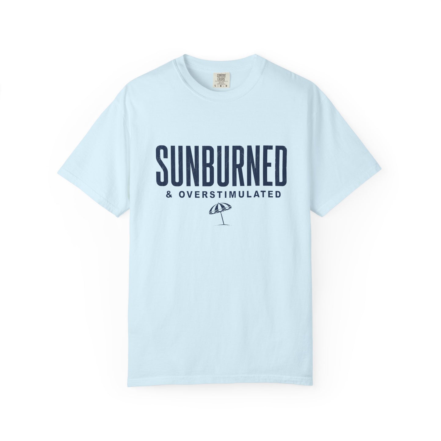 Sunburned & Overstimulated Tee