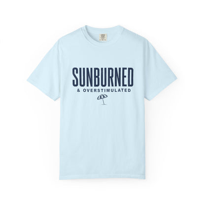 Sunburned & Overstimulated Tee