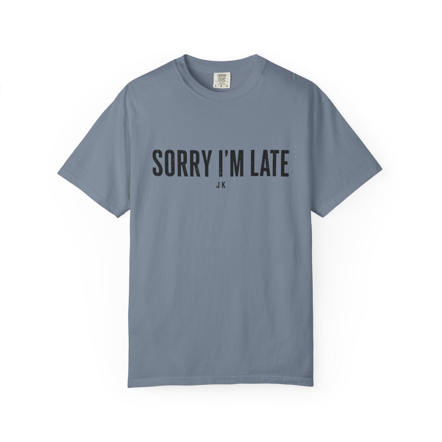 Sorry I'm Late Tee