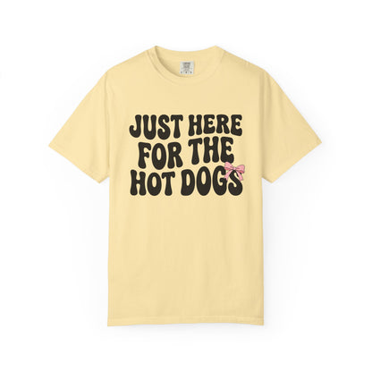 Here for the Hot Dogs Tee