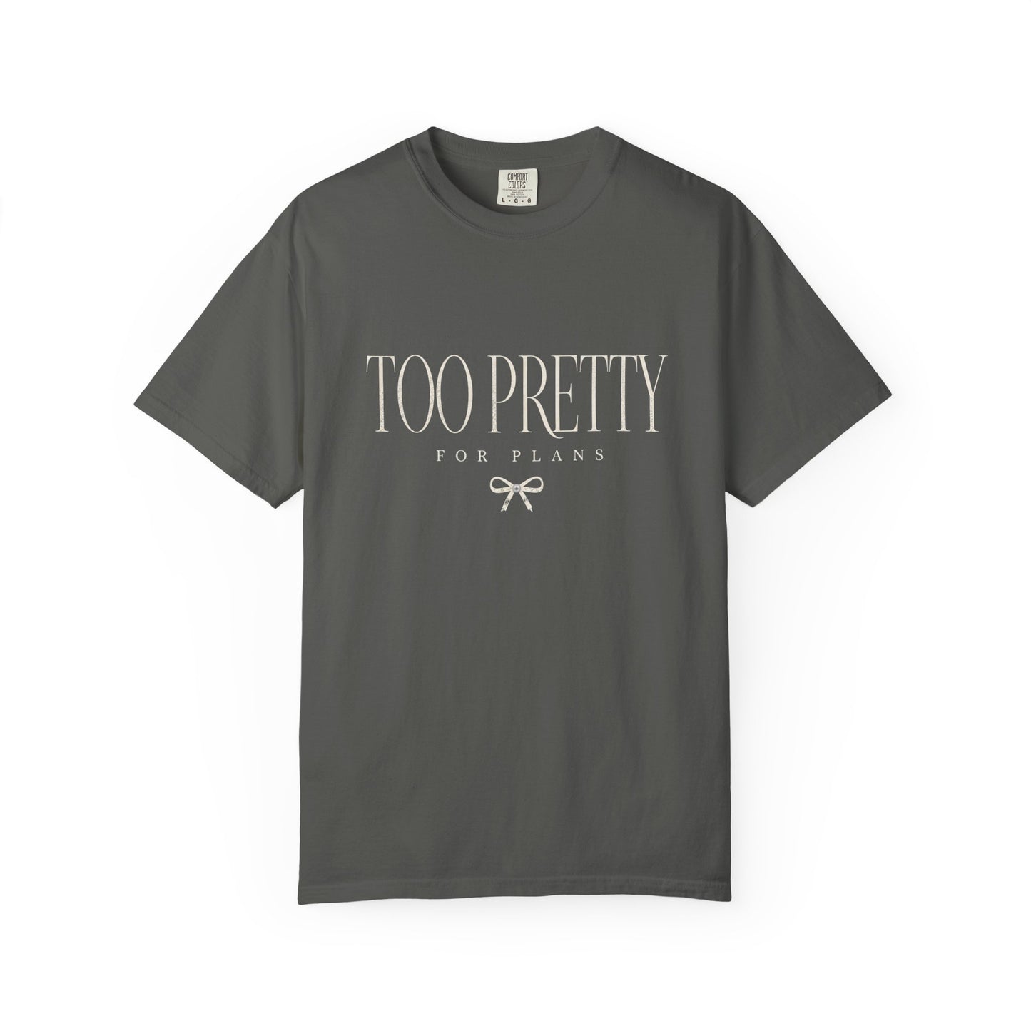 Too Pretty for Plans Tee