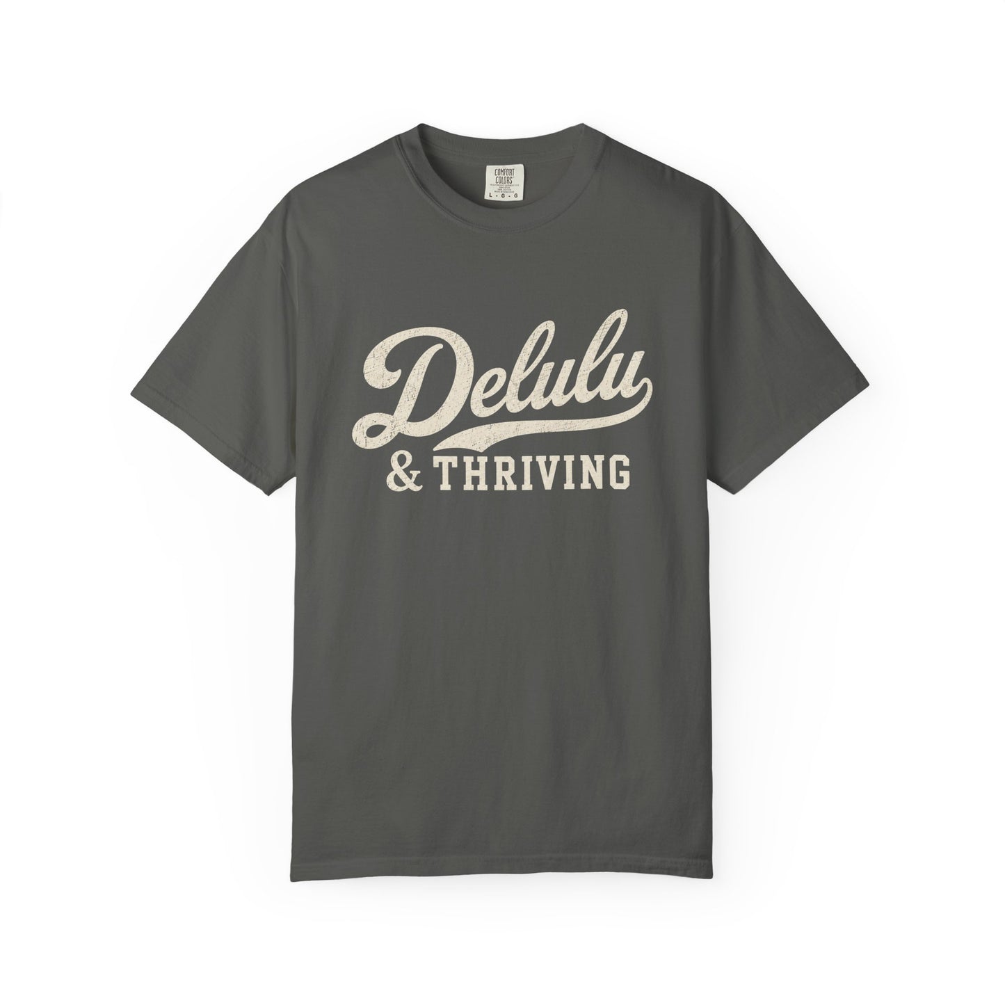Delulu & Thriving Tee