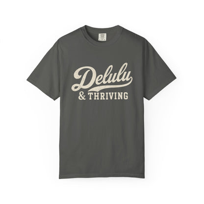 Delulu & Thriving Tee