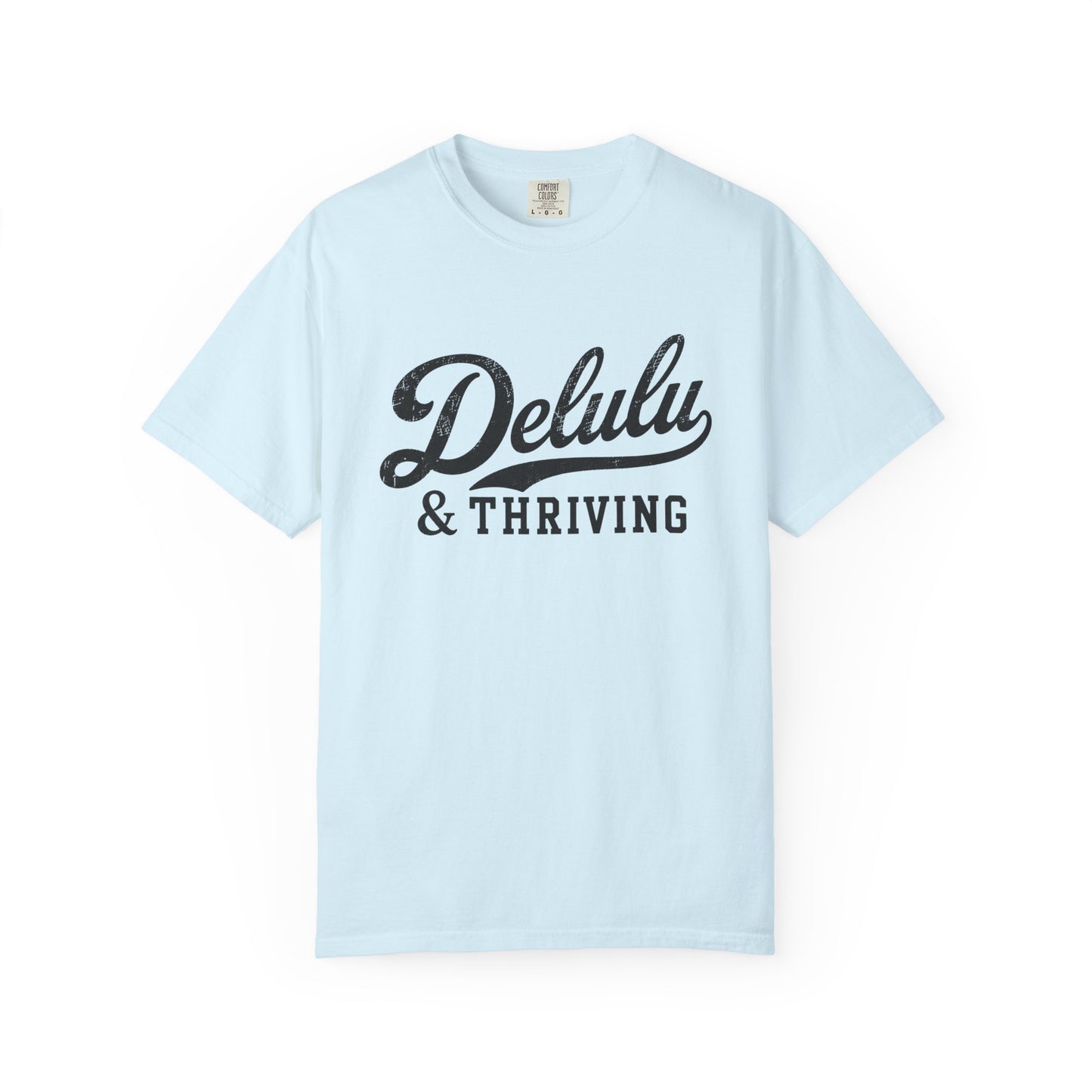 Delulu & Thriving Tee