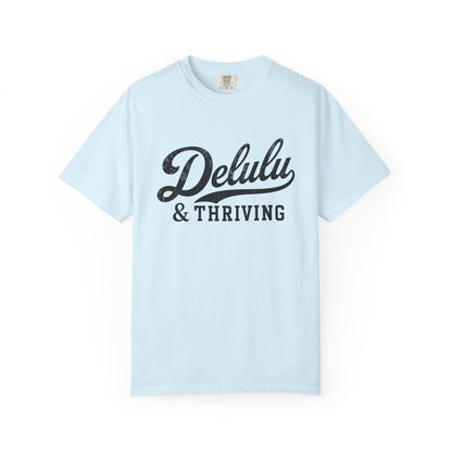 Delulu & Thriving Tee