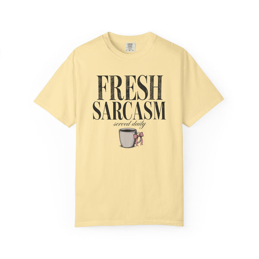 Fresh Sarcasm Daily Tee