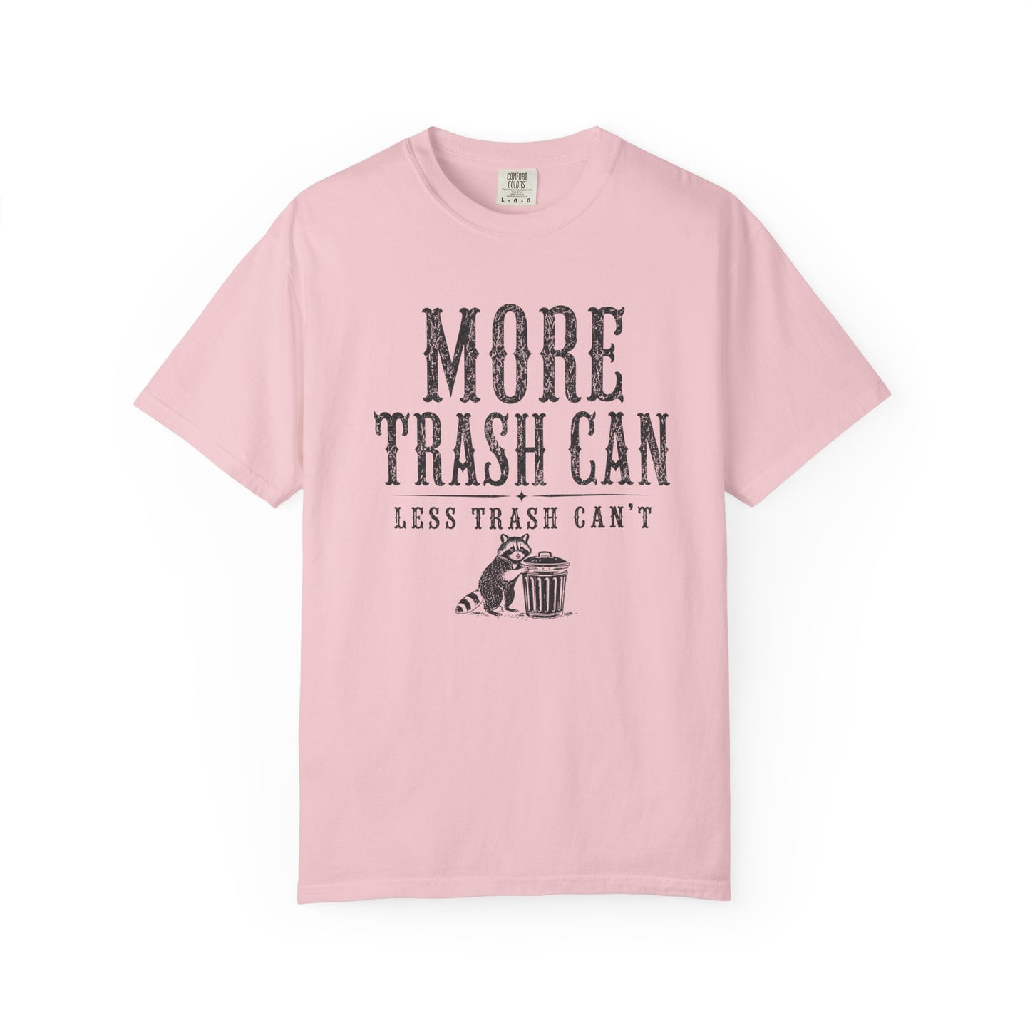 More Trash Can Tee