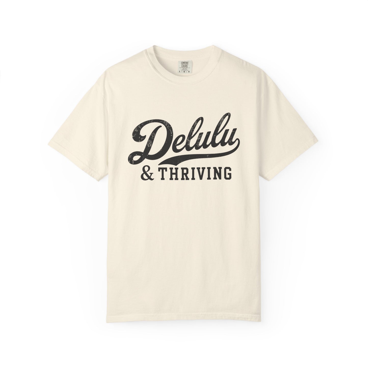 Delulu & Thriving Tee