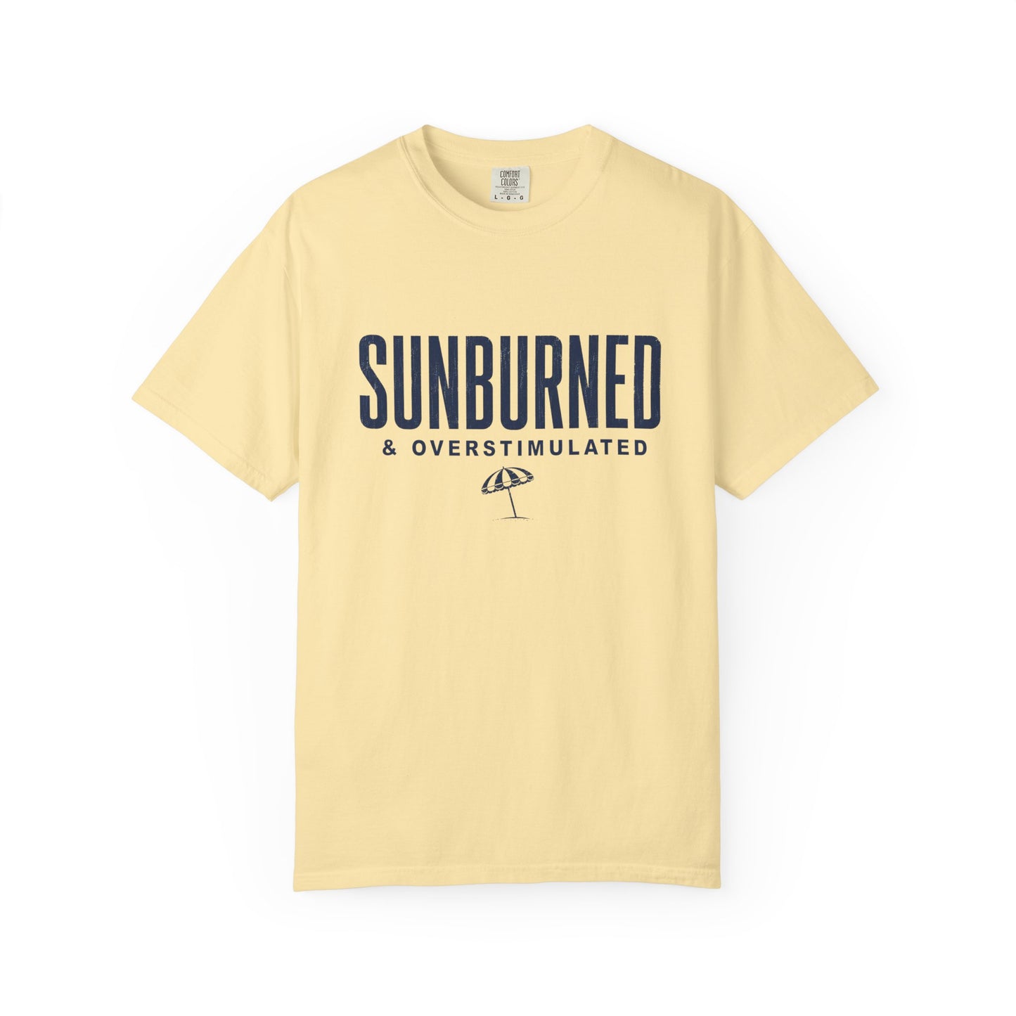Sunburned & Overstimulated Tee