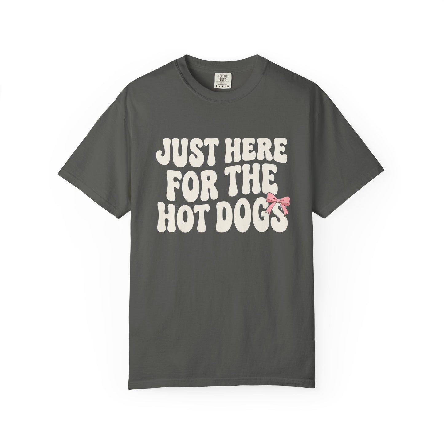 Here for the Hot Dogs Tee