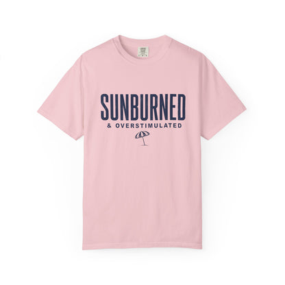 Sunburned & Overstimulated Tee