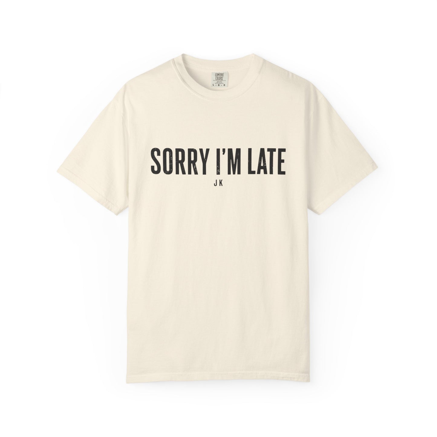 Sorry I'm Late Tee