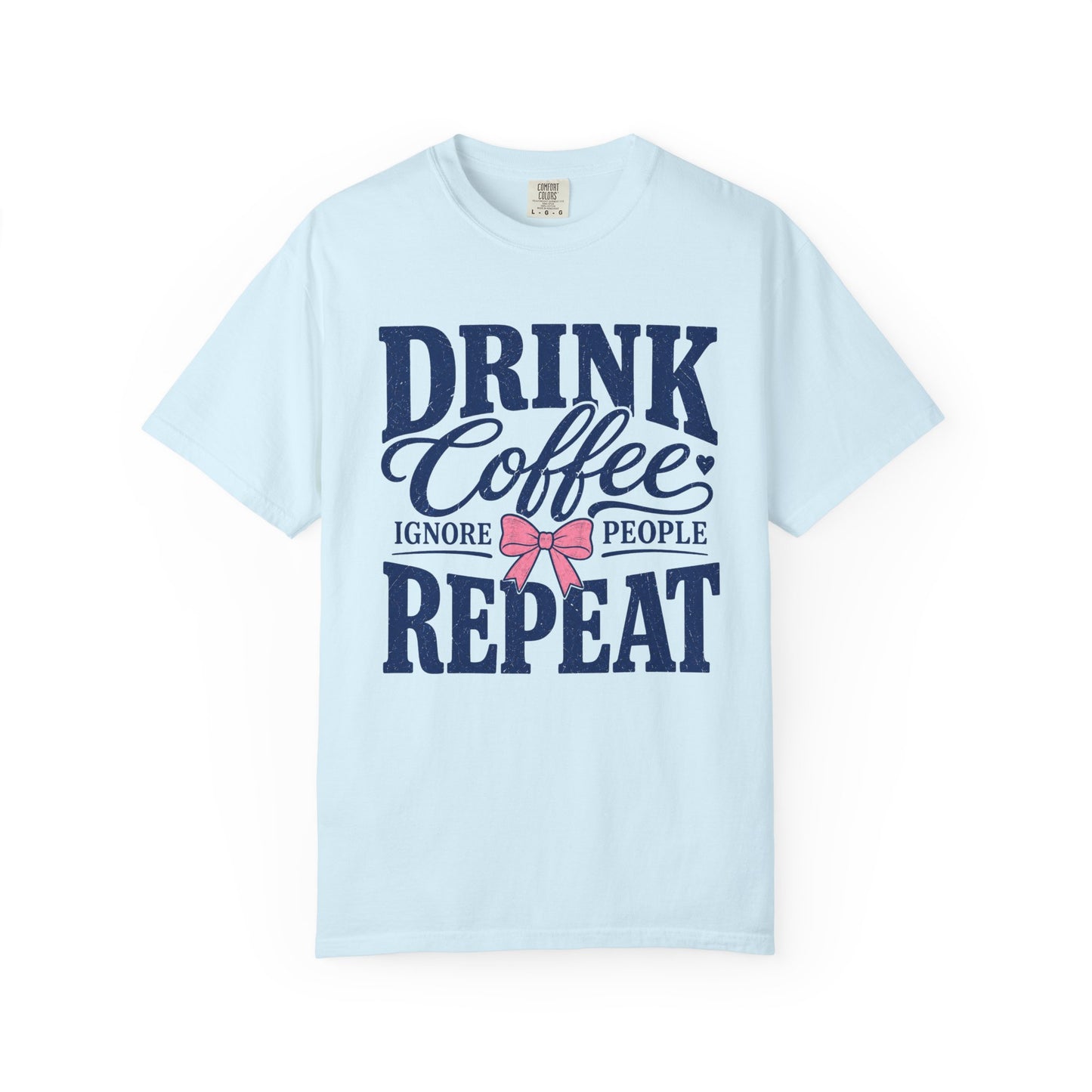 Drink Coffee Ignore People Tee