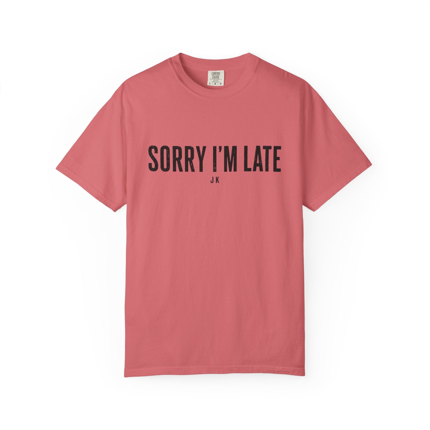 Sorry I'm Late Tee