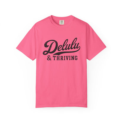 Delulu & Thriving Tee