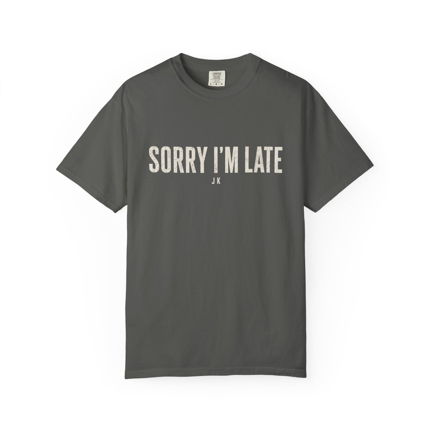 Sorry I'm Late Tee