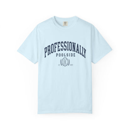 Professionally Poolside Tee