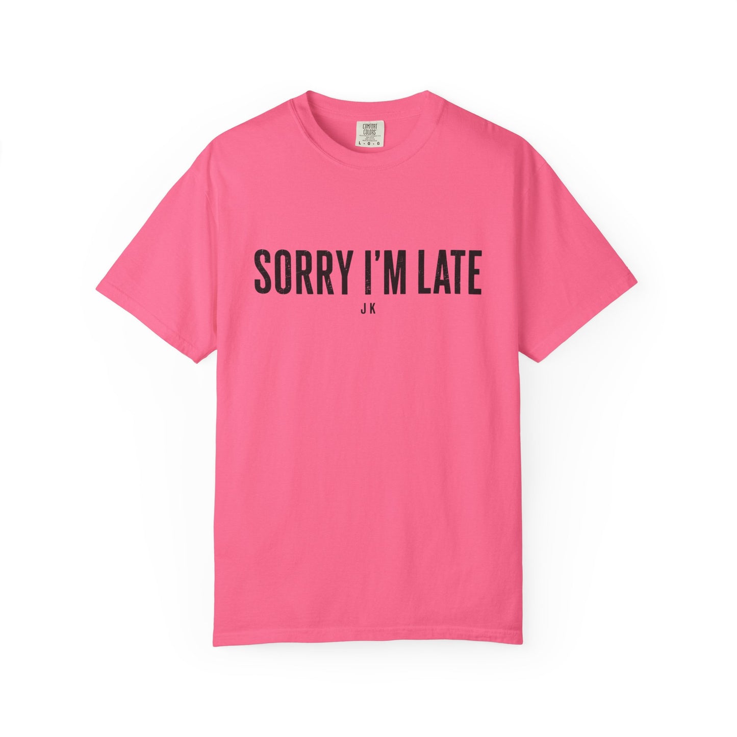 Sorry I'm Late Tee