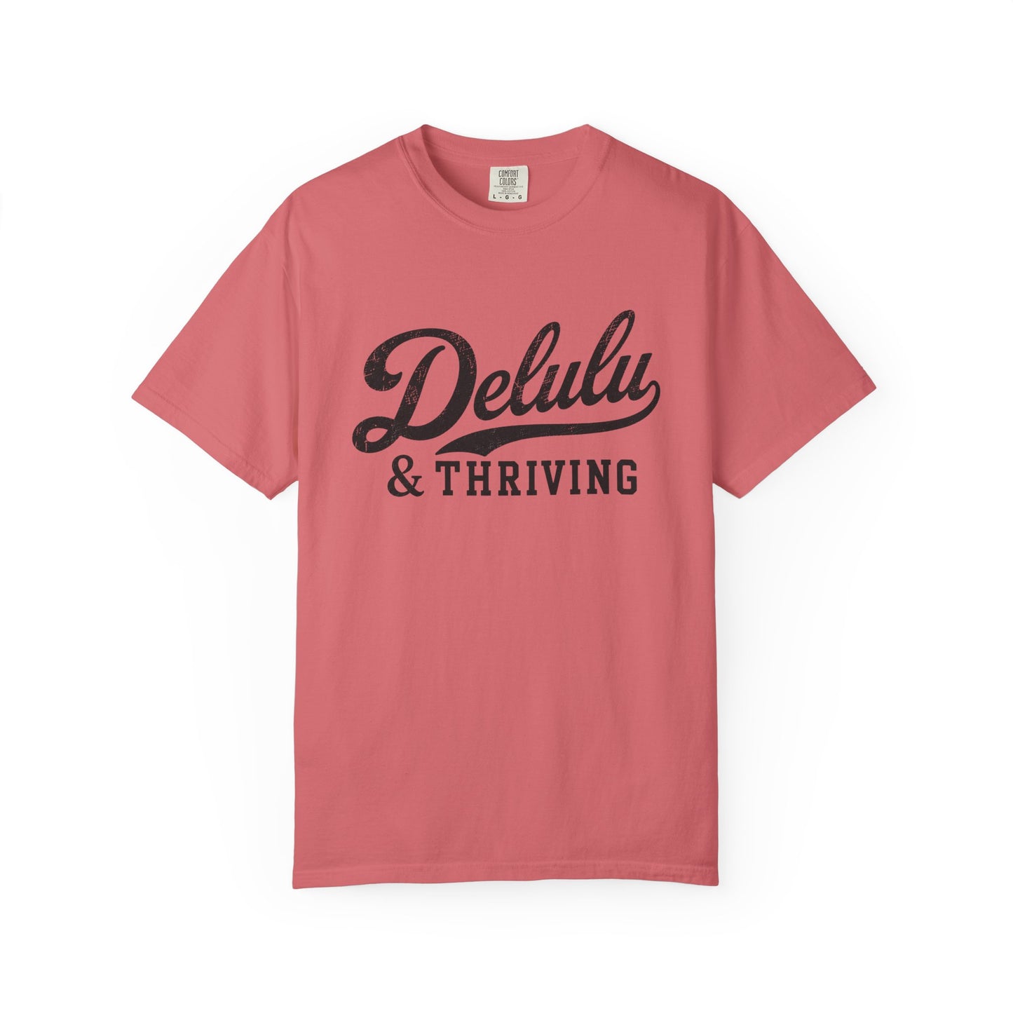 Delulu & Thriving Tee