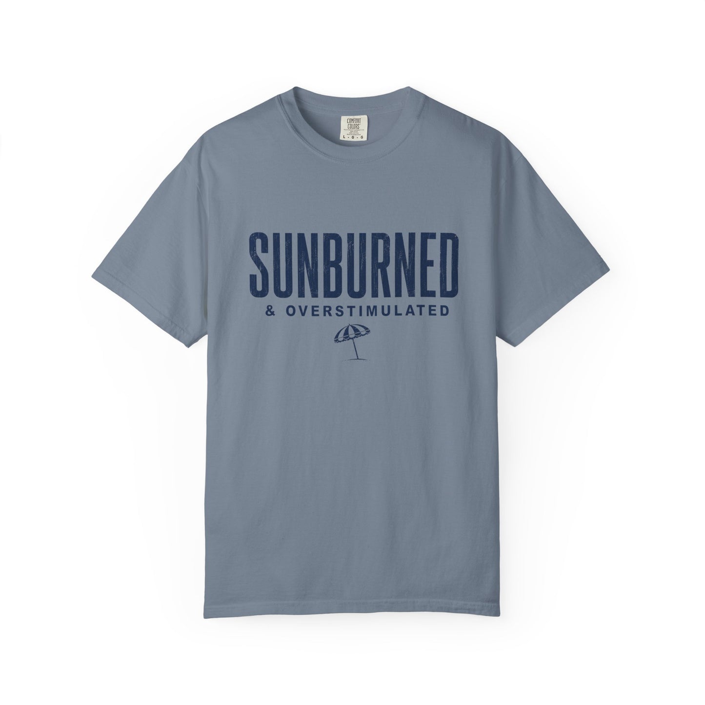 Sunburned & Overstimulated Tee