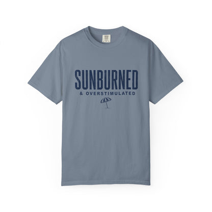 Sunburned & Overstimulated Tee