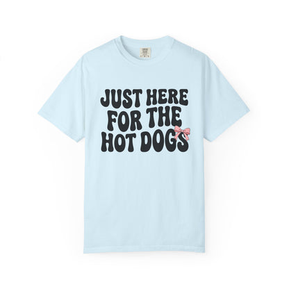 Here for the Hot Dogs Tee