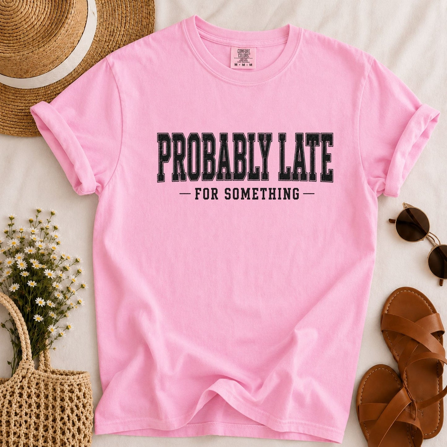 Probably Late T-shirt