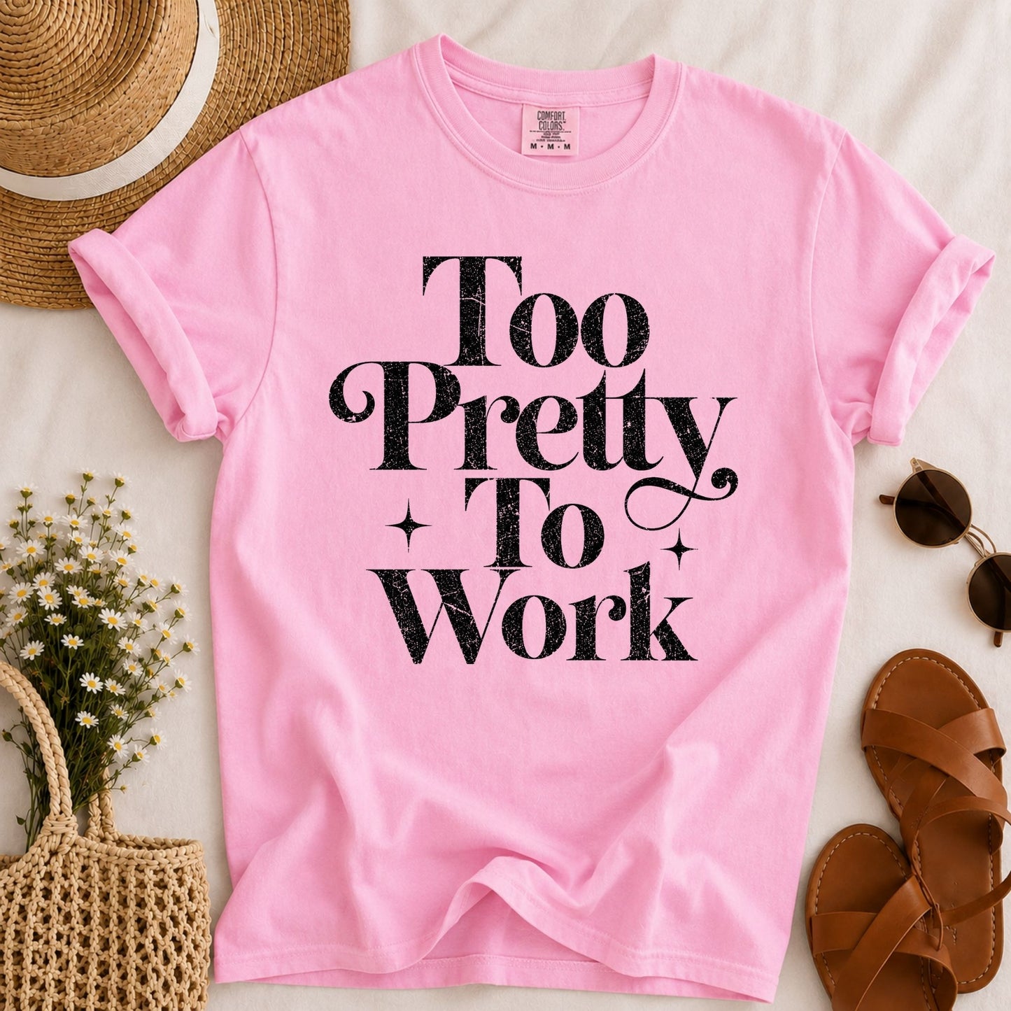 Too Pretty to Work T-shirt
