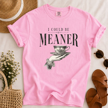 Could be Meaner T-shirt