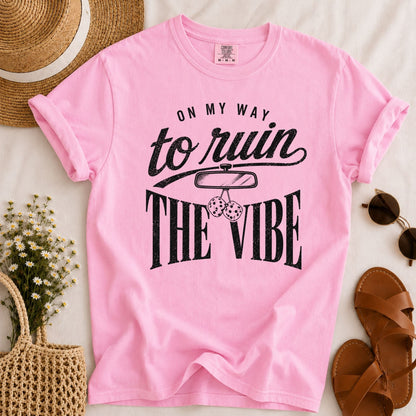 Ruin the Vibe T-shirt