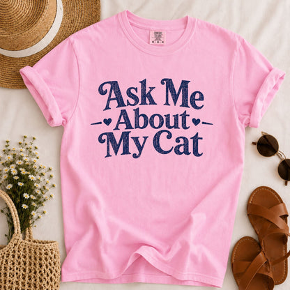 Ask About My Cat T-shirt
