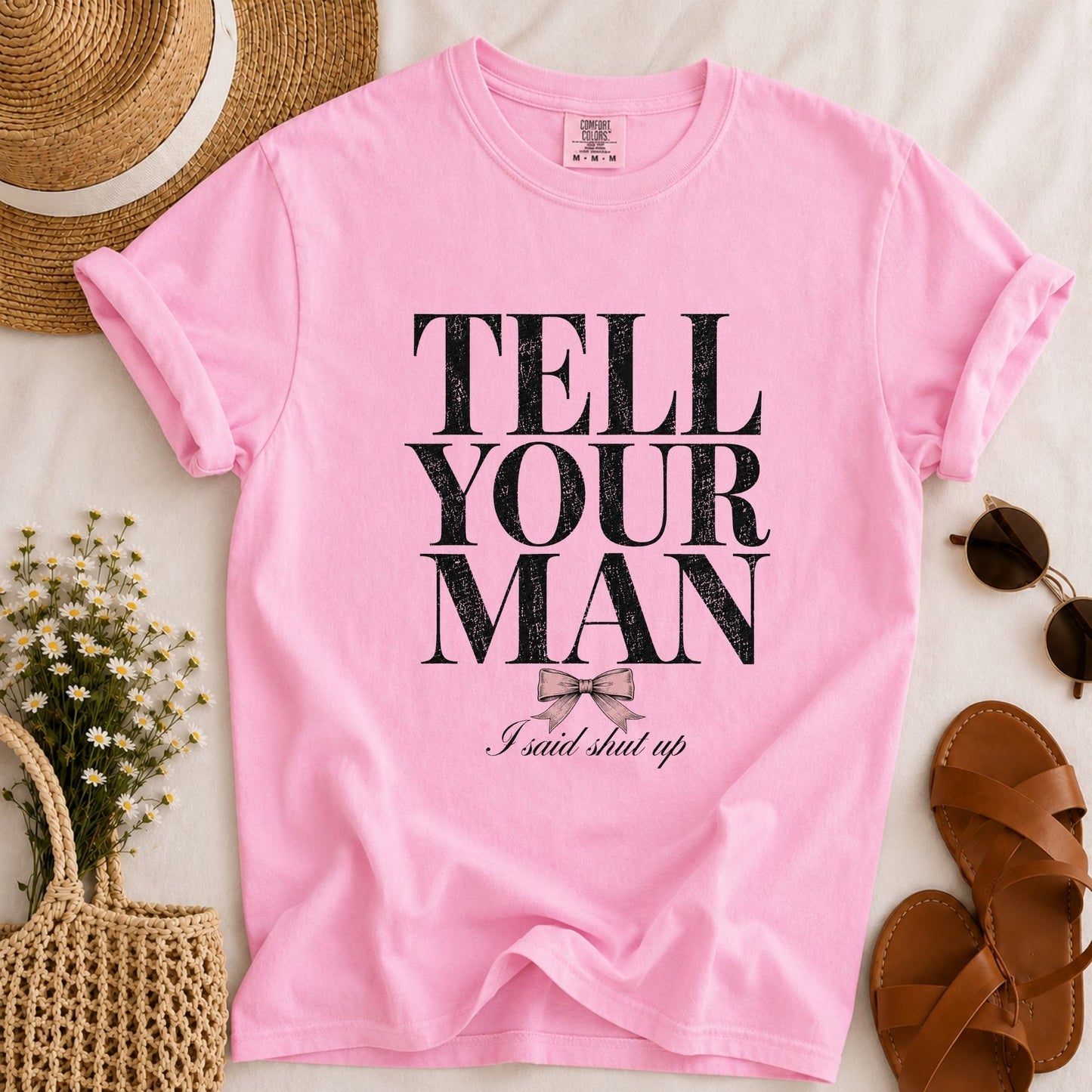 Tell Your Man T-shirt