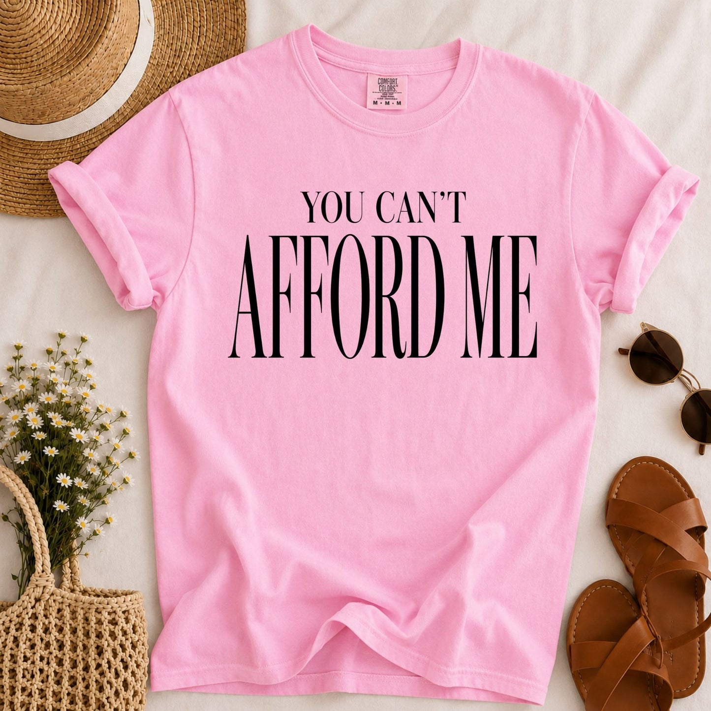 Can't Afford Me T-shirt